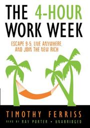 Timothy Ferriss: The 4-Hour Work Week (2007, Blackstone Audio Inc.)