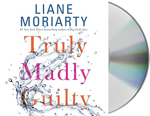 Liane Moriarty: Truly Madly Guilty (AudiobookFormat, 2016, Macmillan Audio)