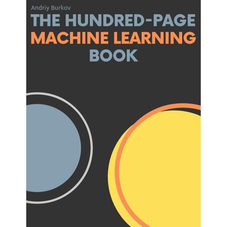 Andriy Burkov: The Hundred-Page Machine Learning Book (Paperback, 2019, Andriy Burkov)