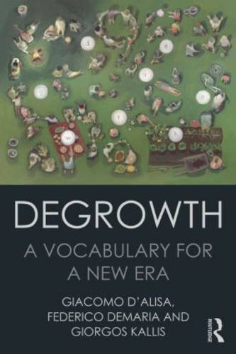Giorgos Kallis, Federico Demaria, Giacomo D'Alisa: Degrowth (Paperback, 2014, Taylor & Francis Ltd)