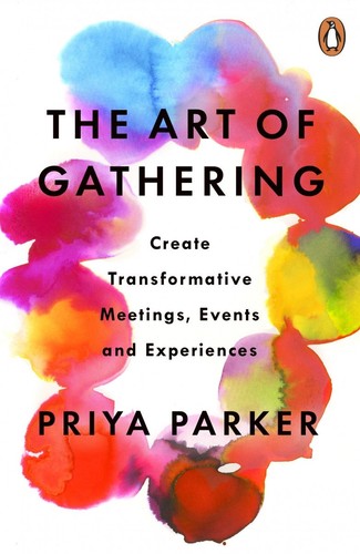 Priya Parker: The Art of Gathering (2018, Riverhead Books)