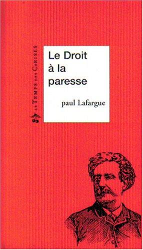 Paul Lafargue, Denis Fernadez Recatala: Le Droit à la paresse  (1996, Le Temps des cerises)