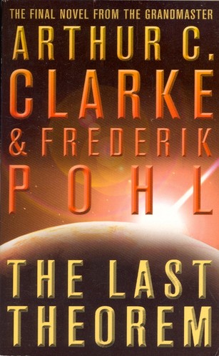 Arthur C. Clarke, Frederik Pohl: The Last Theorem (Paperback, 2009, Harper Collins Publishers)