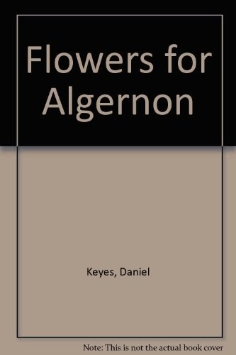 Daniel Keyes: Flowers for Algernon (Paperback, 1969, Amsco School Pubns Inc)