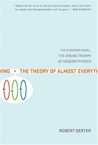 Robert Oerter: The Theory of Almost Everything (2006, Plume)