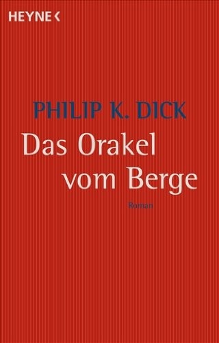 Philip K. Dick: Das Orakel vom Berge (2008, Heyne Verlag)