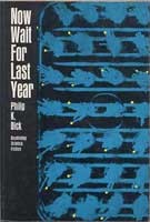 Philip K. Dick: Now wait for last year (1966, Doubleday)