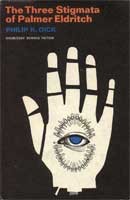Philip K. Dick: The three stigmata of Palmer Eldritch (1965, Doubleday)