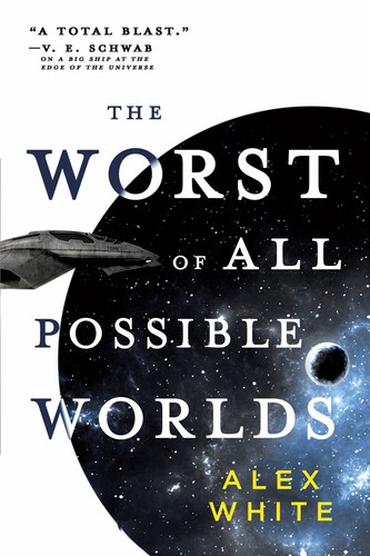 Alex White: The Worst of All Possible Worlds (2020, Orbit)