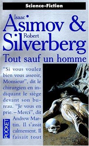 Isaac Asimov, Robert Silverberg: Tout sauf un homme (French language, 1998, Pocket)
