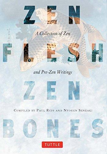 Paul Reps: Zen Flesh, Zen Bones: A Collection of Zen and Pre-Zen Writings (1998)
