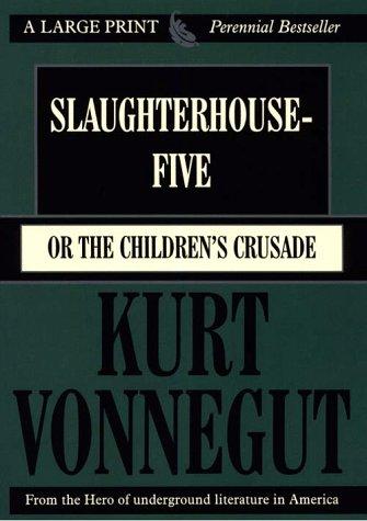 Kurt Vonnegut: Slaughterhouse-five, or, The children's crusade (1998, G.K. Hall)