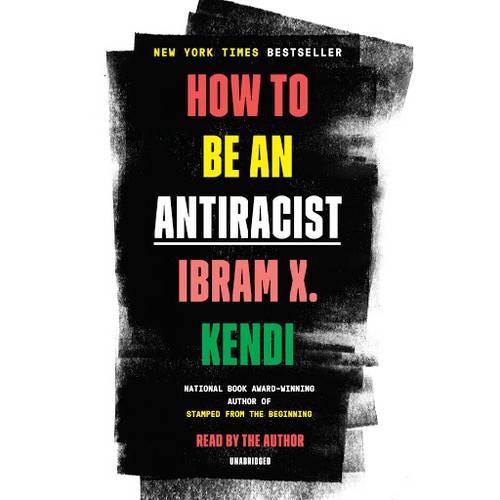 Ibram X. Kendi: How to Be an Antiracist (AudiobookFormat, 2020, Random House Audio)