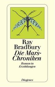 Ray Bradbury: Die Mars- Chroniken. Roman in Erzählungen. (German language, 1981, Diogenes Verlag)