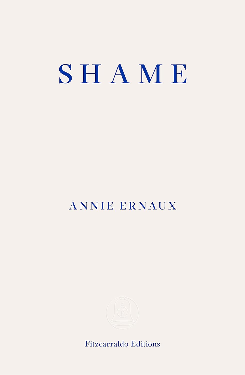 Annie Ernaux, Tanya Leslie: Shame (Paperback, 2023, Fitzcarraldo Editions)