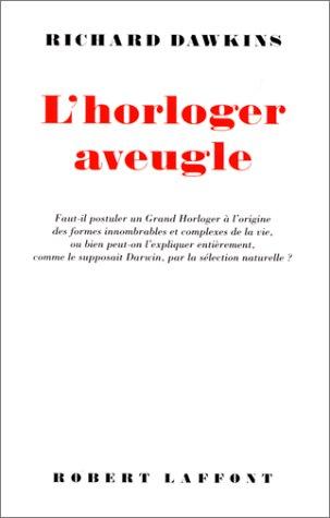 Richard Dawkins: L'Horloger aveugle (Paperback, French language, 1999, Robert Laffont)