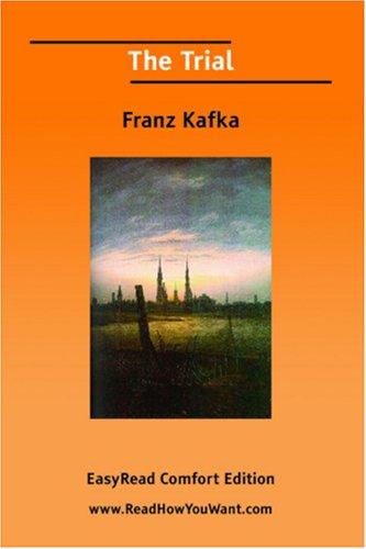 Franz Kafka: The Trial [EasyRead Comfort Edition] (2006, ReadHowYouWant.com)