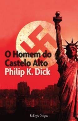 Philip K. Dick: O Homem do Castelo Alto (Paperback, 2016, Relógio D''Água)