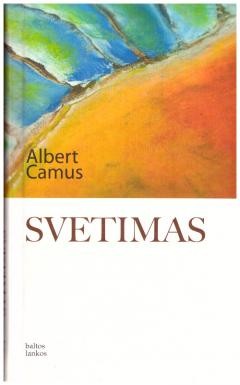 Albert Camus: Svetimas (Hardcover, Lietuvių language, 2006, Baltos lankos)
