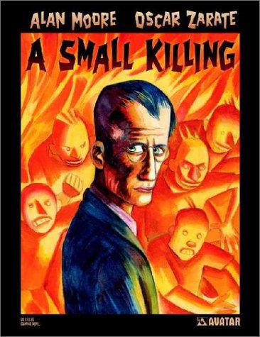 Alan Moore, Oscar Zarate: Alan Moore's A Small Killing (Paperback, 2003, Avatar Press)
