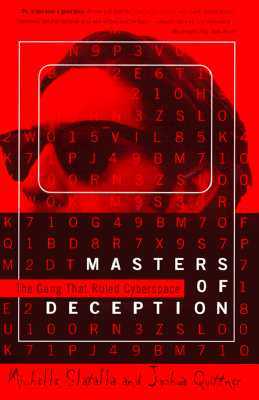 Michelle Slatalla, Joshua Quittner: Masters of Deception (1995, Harper Collins)