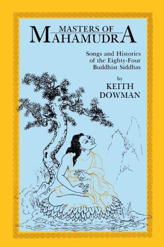 Keith Dowman: Masters of Mahāmudrā : songs and histories of the eighty-four Buddhist siddhas (1985)