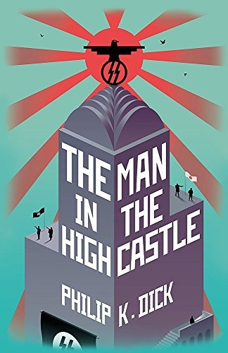 Philip K. Dick: The Man In The High Castle (2017, Orion Publishing Co)
