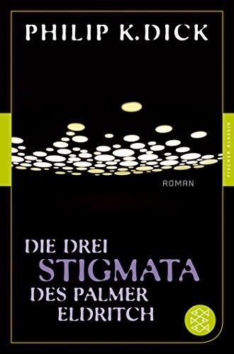 Philip K. Dick: Die drei Stigmata des Palmer Eldritch (Paperback, 2014, Fischer Taschenbuch)