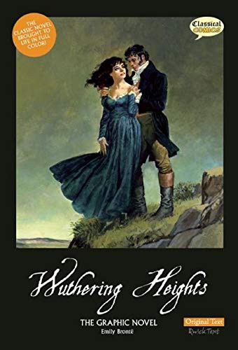 Emily Brontë, Sean Michael Wilson, Clive Bryant, John M Burns: Wuthering Heights The Graphic Novel (2011, Classical Comics)
