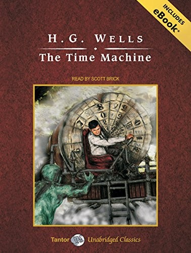 Scott Brick, H. G. Wells (Duplicate): The Time Machine, with eBook (AudiobookFormat, 2008, Tantor Audio)