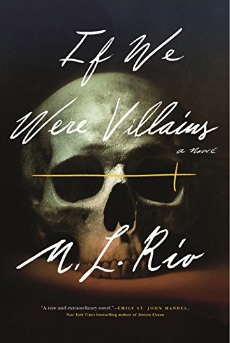 M. L. Rio: If we were villains (2017)