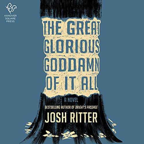 Josh Ritter: The Great Glorious Goddamn of It All (AudiobookFormat, 2021, Harlequin Audio and Blackstone Publishing)