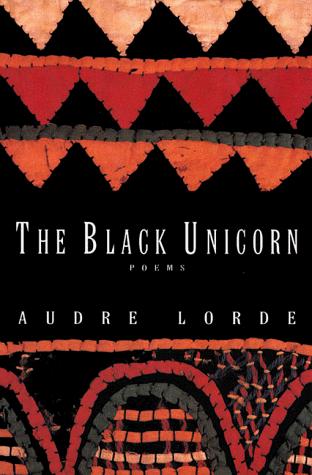 Audre Lorde: The Black Unicorn (1995, W. W. Norton & Company)