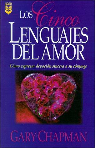 Los Cinco Lenguajes Del Amor (Paperback, Spanish language, 2002, Spanish House)