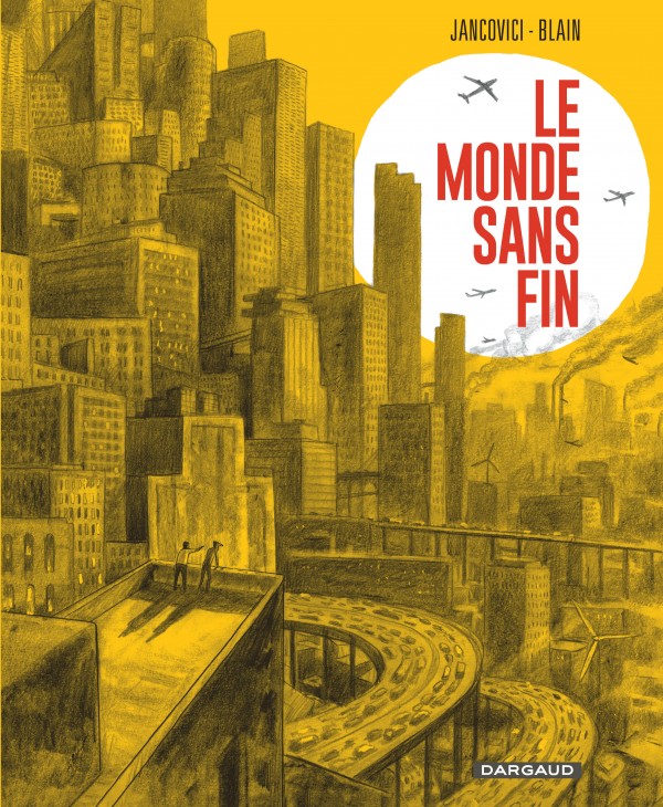 Christophe Blain, Jean-Marc Jancovici: Le monde sans fin (GraphicNovel, French language, 2021, Dragaud)