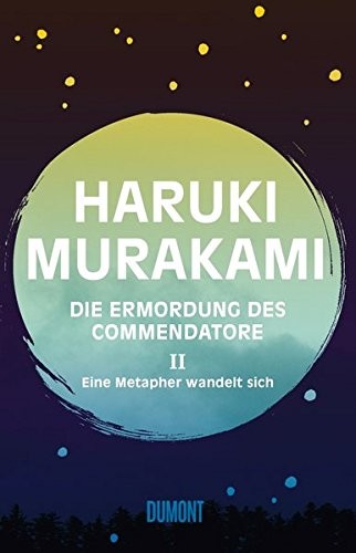 Haruki Murakami: Die Ermordung des Commendatore 02 (Hardcover, 2018, DuMont Buchverlag GmbH)