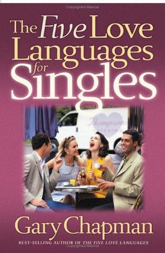 Gary Chapman: The Five Love Languages for Singles (Chapman, Gary) (Paperback, 2004, Northfield Publishing)