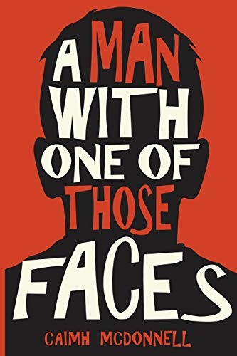 Caimh McDonnell: A Man With One of Those Faces (Paperback, 2016, McFori Ink)