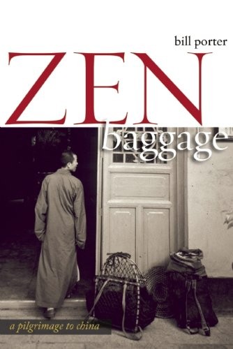 Bill Porter: Zen Baggage: A Pilgrimage to China (2010, Counterpoint)