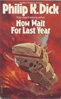 Philip K. Dick: Now wait for last year (1975, Panther)
