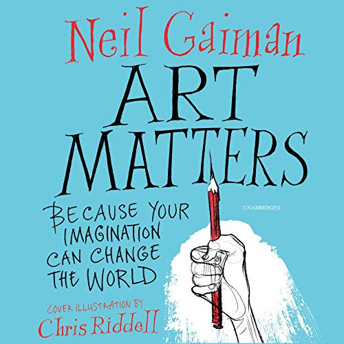 Neil Gaiman, Chris Riddell: Art Matters Lib/E (AudiobookFormat, 2018, Harpercollins, HarperCollins)