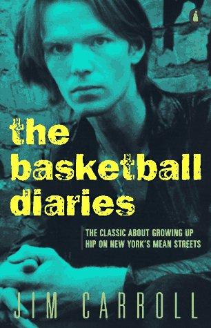 Jim Carroll: The basketball diaries (1987, Penguin Books)