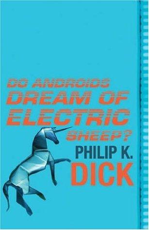 Philip K. Dick: Do Androids Dream Of Electric Sheep? (Read a Great Movie) (2005, Orion)