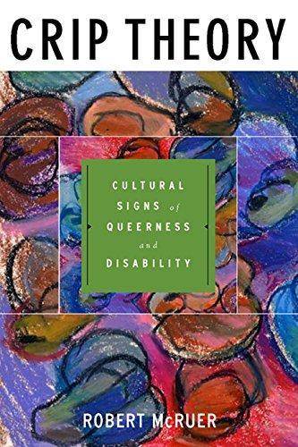 Robert McRuer: Crip theory : cultural signs of queerness and disability (2006)