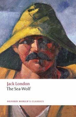 Jack London, Sutherland, John: The Sea-Wolf (2009, Oxford University Press)
