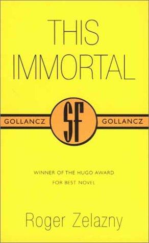 Roger Zelazny: This Immortal (Paperback, 2000, Gollancz, Orion Publishing Group, Limited)