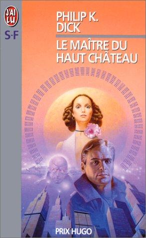 Le Maitre Du Haut Chateau (Paperback, French language, 1998, Editions 84)
