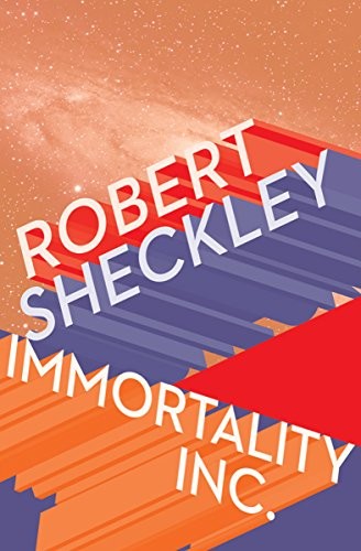 Robert Sheckley: Immortality Inc. (1991, Tor Books)
