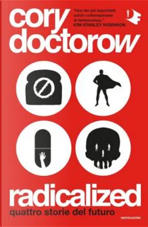 Cory Doctorow: Radicalized (Paperback, english language, 2021, Mondadori)