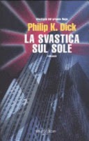 Philip K. Dick: La svastica sul sole (Italian language, 2004, Fanucci)